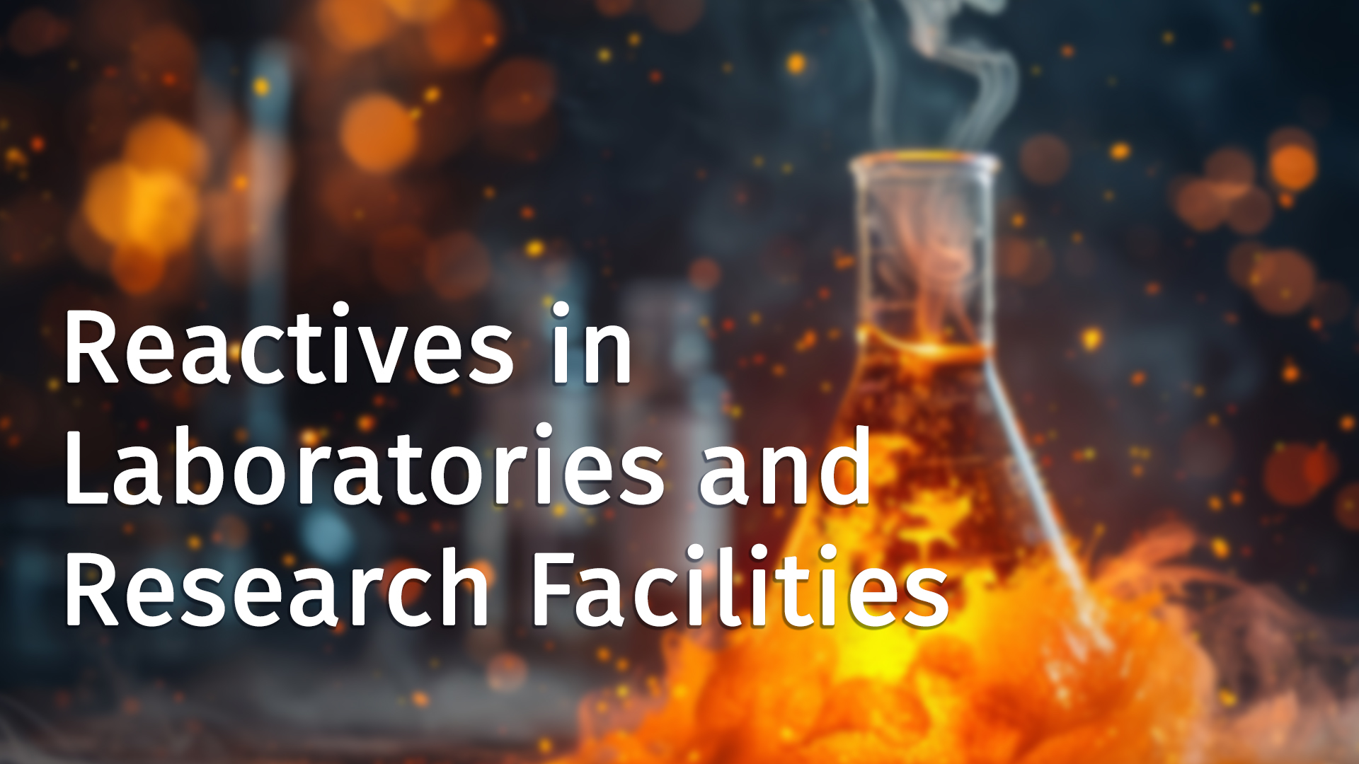 Reactives in Laboratories and Research Facilities